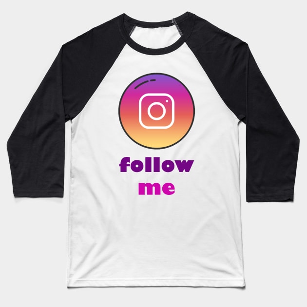 instagram follow me Baseball T-Shirt by YourDesign